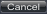 Cancel